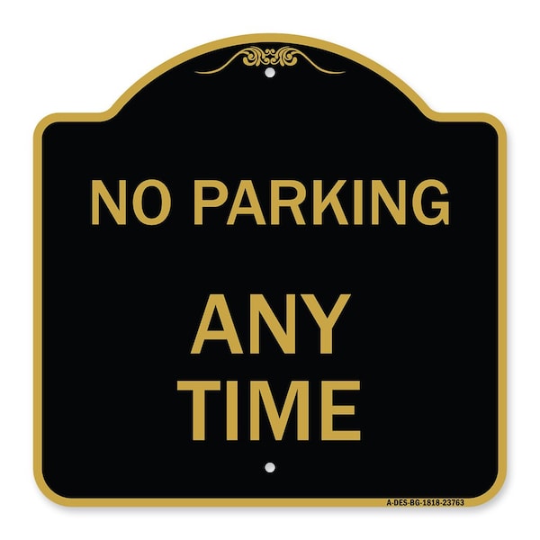 Signmission Designer Series Sign-No Parking Anytime, Black & Gold Aluminum Sign, 18" x 18", BG-1818-23763 A-DES-BG-1818-23763 - main